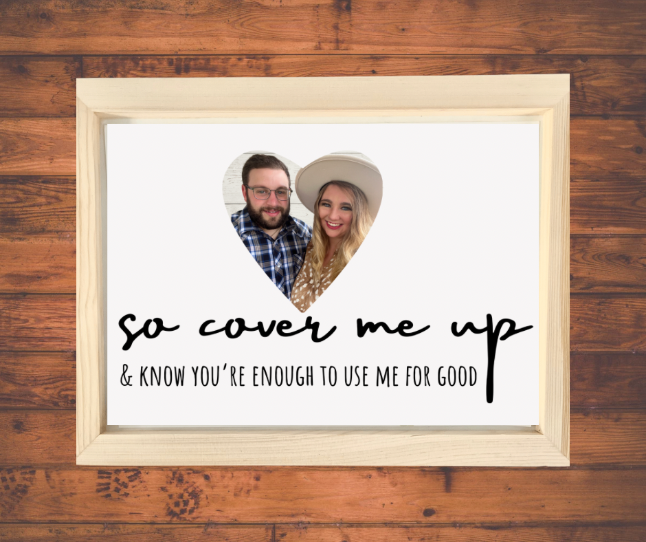 Custom Cover Me Up Sign